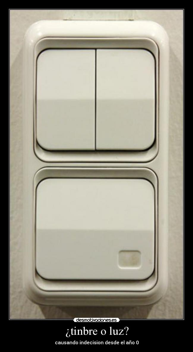 ¿tinbre o luz? - causando indecision desde el año 0
