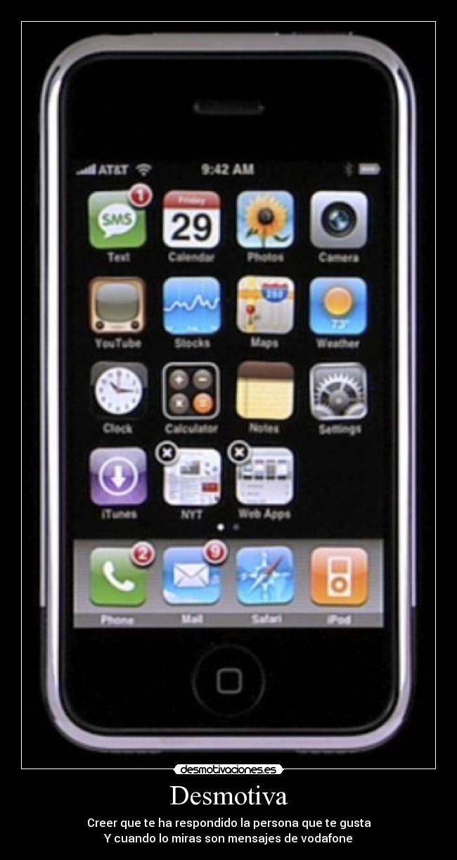 Desmotiva - Creer que te ha respondido la persona que te gusta
Y cuando lo miras son mensajes de vodafone