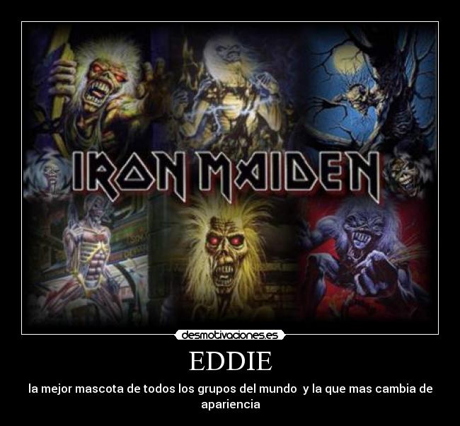 EDDIE - la mejor mascota de todos los grupos del mundo  y la que mas cambia de apariencia