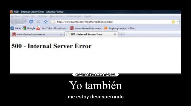 Yo también - me estoy desesperando