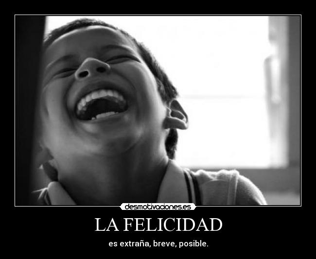 LA FELICIDAD - 