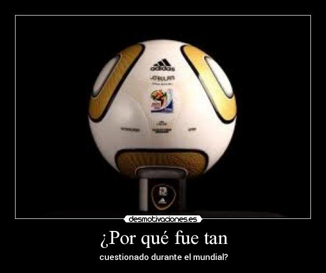 ¿Por qué fue tan - cuestionado durante el mundial?