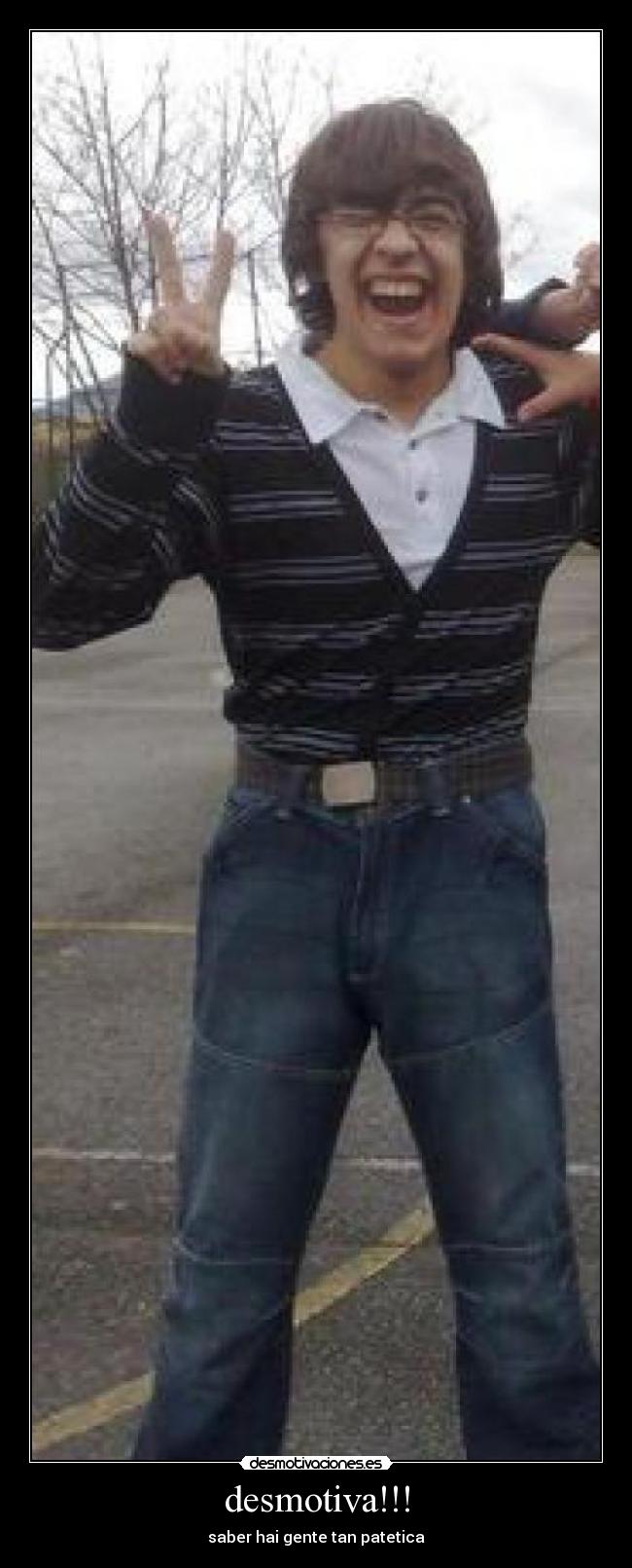 desmotiva!!! -