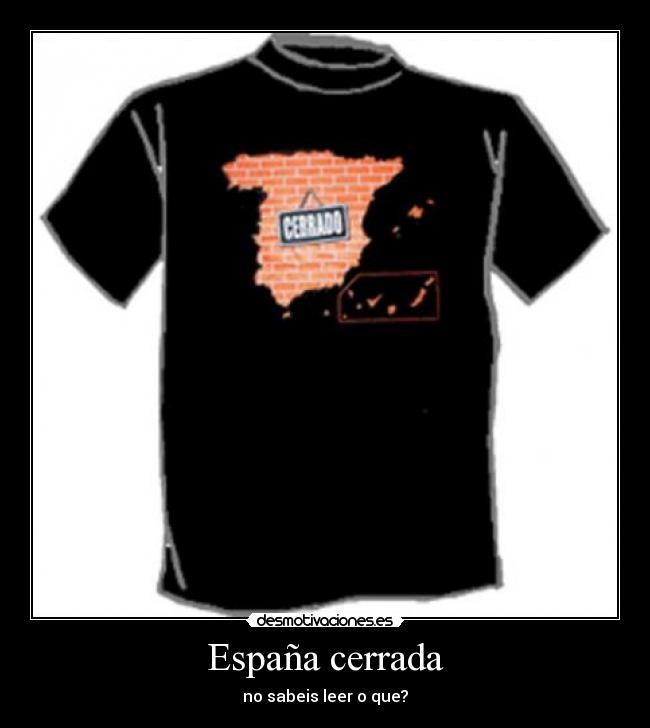 España cerrada - no sabeis leer o que?