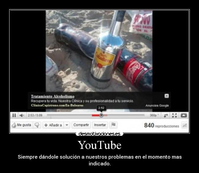 YouTube - Siempre dándole solución a nuestros problemas en el momento mas indicado.