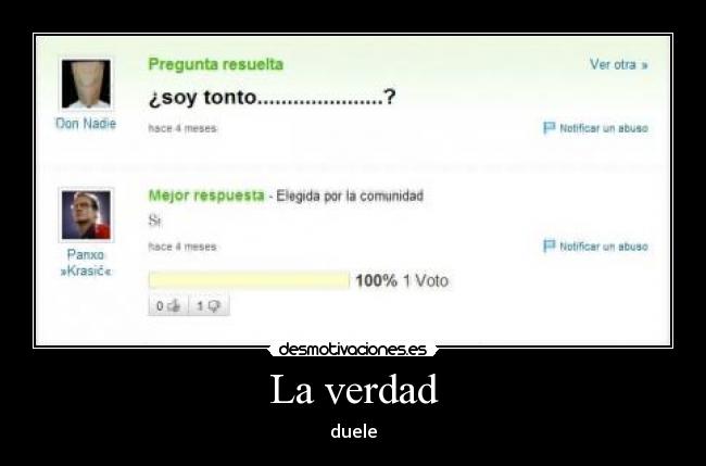 carteles verdad tonto duele real desmotivaciones