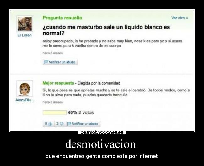 desmotivacion  - que encuentres gente como esta por internet 