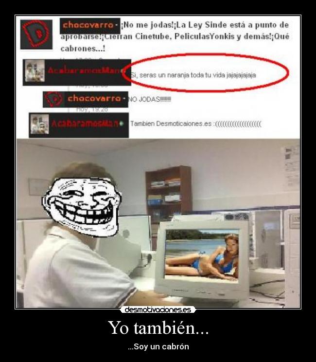 Yo también... - ...Soy un cabrón