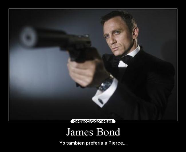 James Bond - Yo tambien preferia a Pierce...