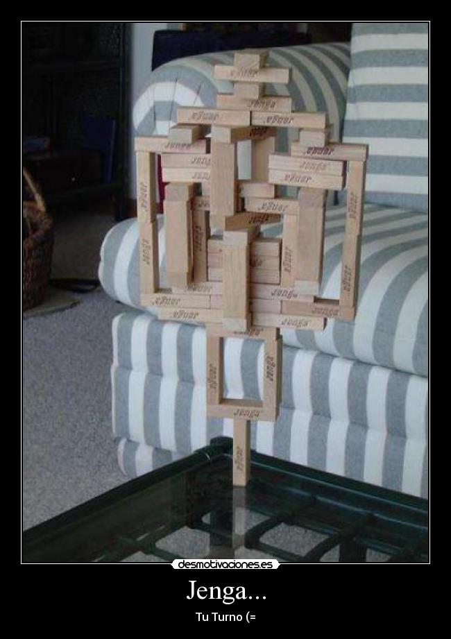 Jenga... - Tu Turno (=