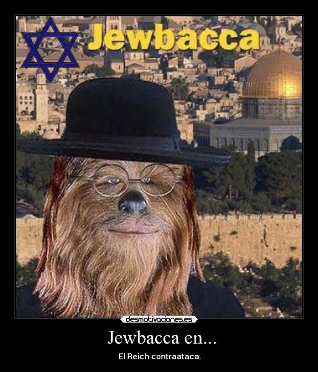 Jewbacca en... - El Reich contraataca.