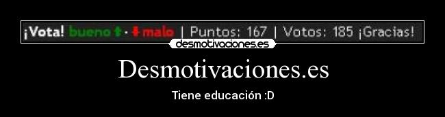 Desmotivaciones.es - Tiene educación :D