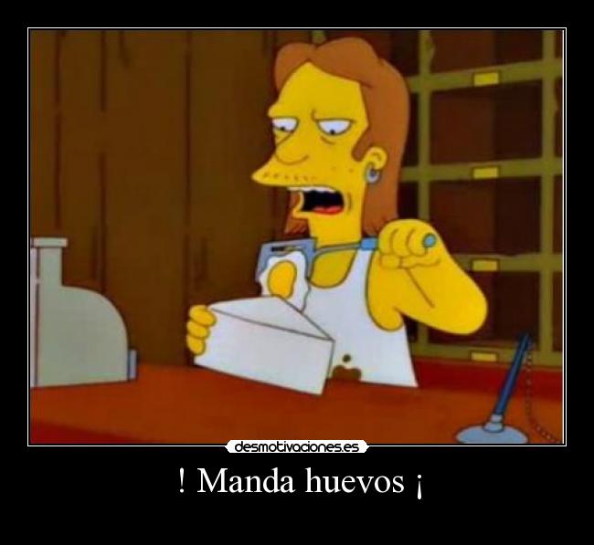 ! Manda huevos ¡ - 