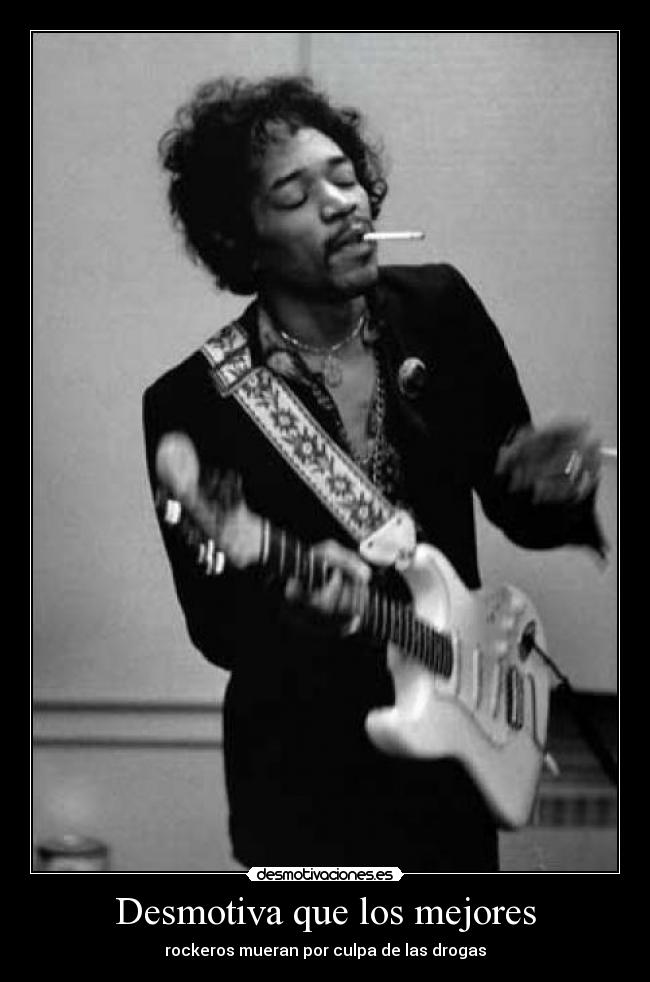 Desmotiva que los mejores - rockeros mueran por culpa de las drogas