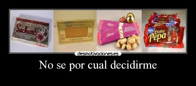 No se por cual decidirme - 