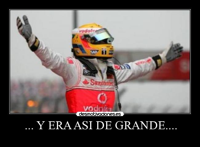 ... Y ERA ASI DE GRANDE.... -