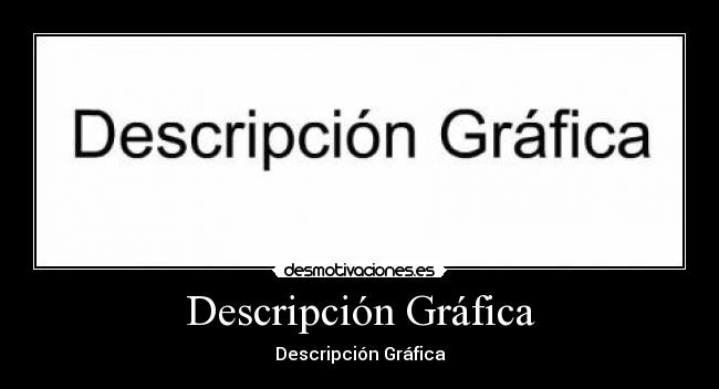 Descripción Gráfica -