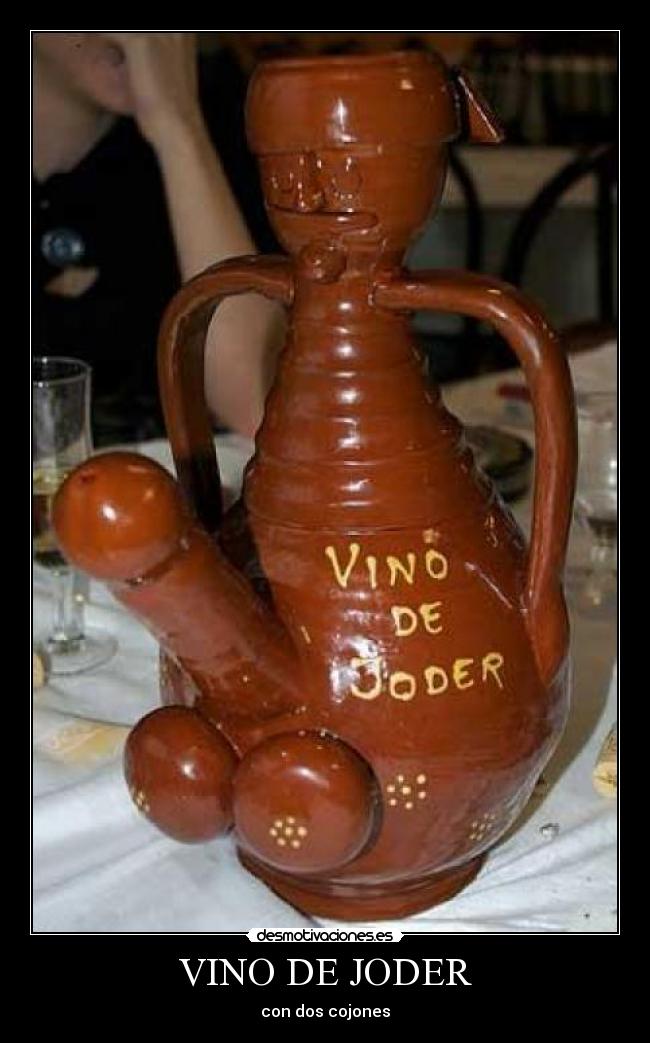 VINO DE JODER - con dos cojones