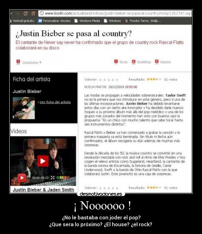 ¡ Noooooo ! - ¿No le bastaba con joder el pop?
¿Que sera lo próximo? ¿El house? ¿el rock? 