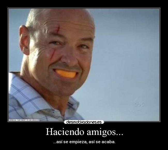 Haciendo amigos... -