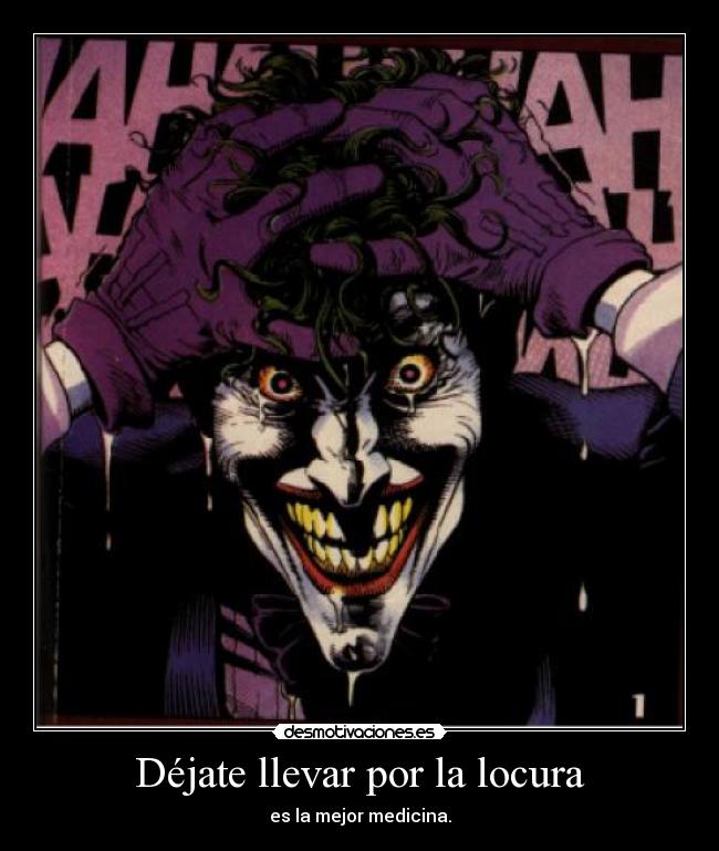 Déjate llevar por la locura -