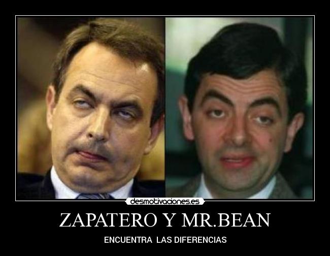 ZAPATERO Y MR.BEAN - ENCUENTRA  LAS DIFERENCIAS