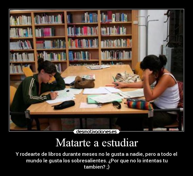 Matarte a estudiar - 