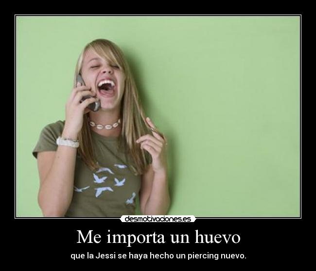 Me importa un huevo -