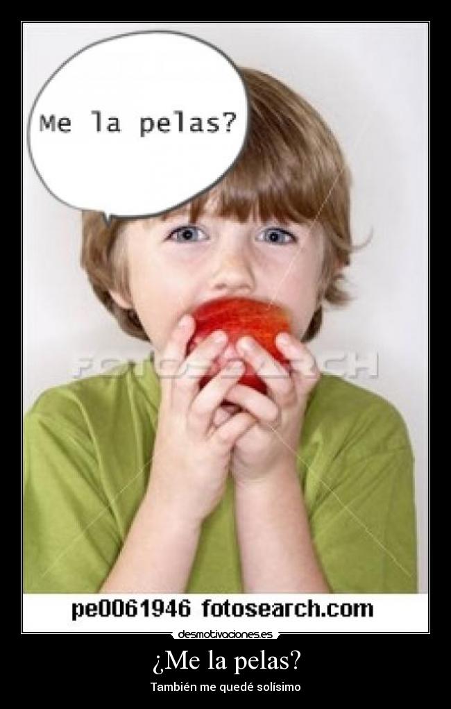 ¿Me la pelas? - 