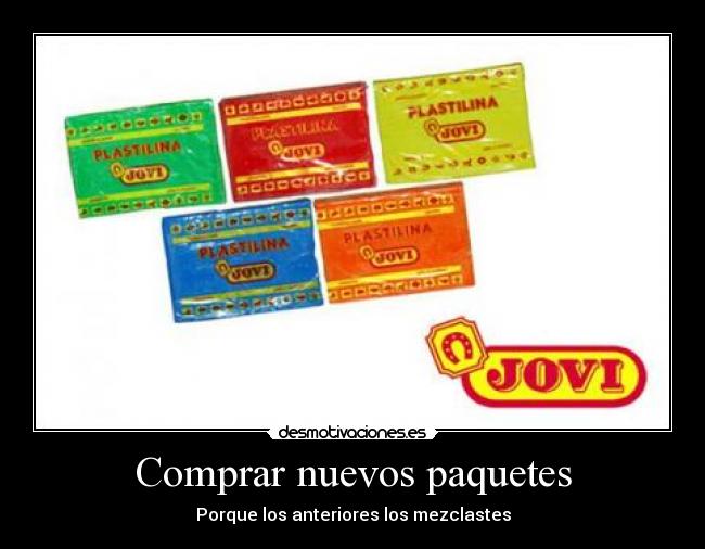 Comprar nuevos paquetes - Porque los anteriores los mezclastes