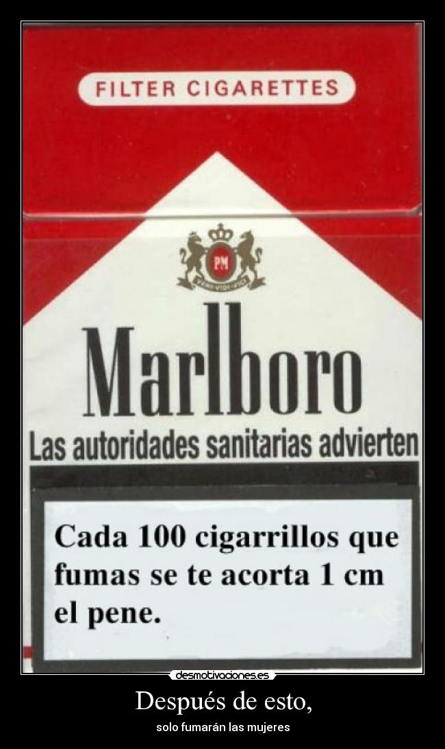 Después de esto, - solo fumarán las mujeres