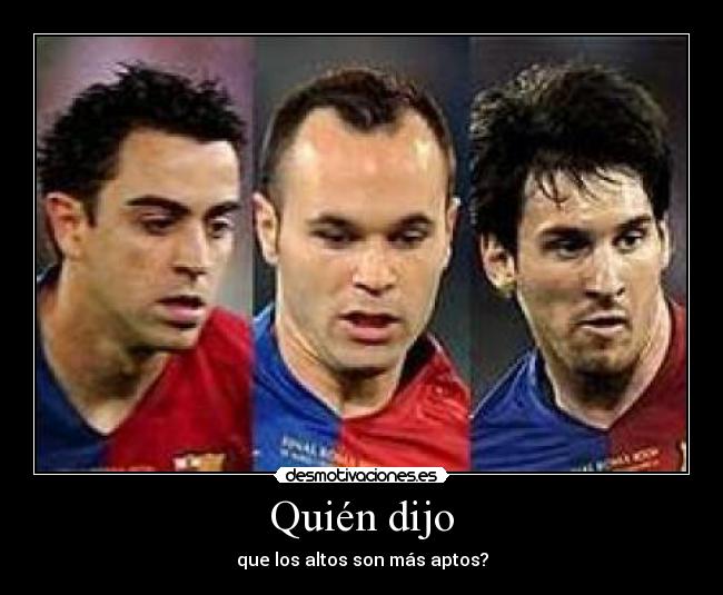 Quién dijo - que los altos son más aptos?