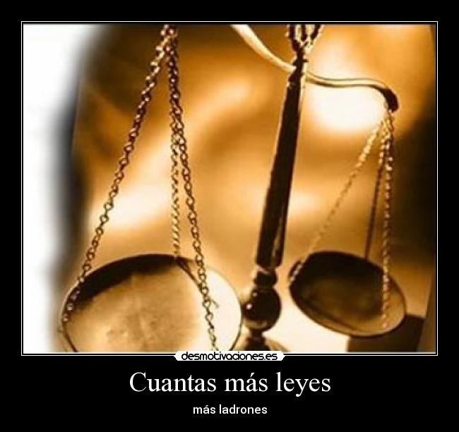 Cuantas más leyes - más ladrones