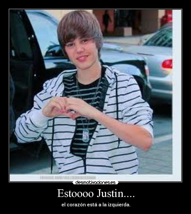 Estoooo Justin.... - el corazón está a la izquierda.