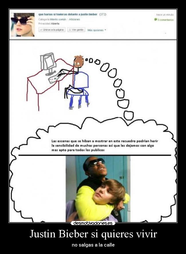 Justin Bieber si quieres vivir -