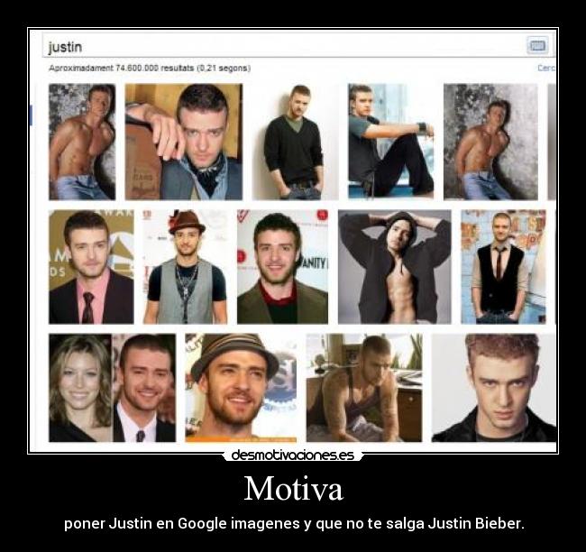 Motiva - poner Justin en Google imagenes y que no te salga Justin Bieber.