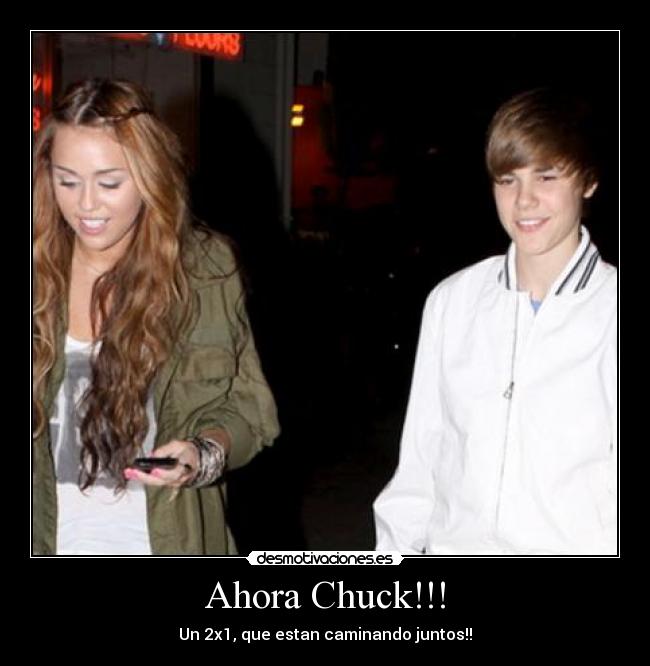 Ahora Chuck!!! -