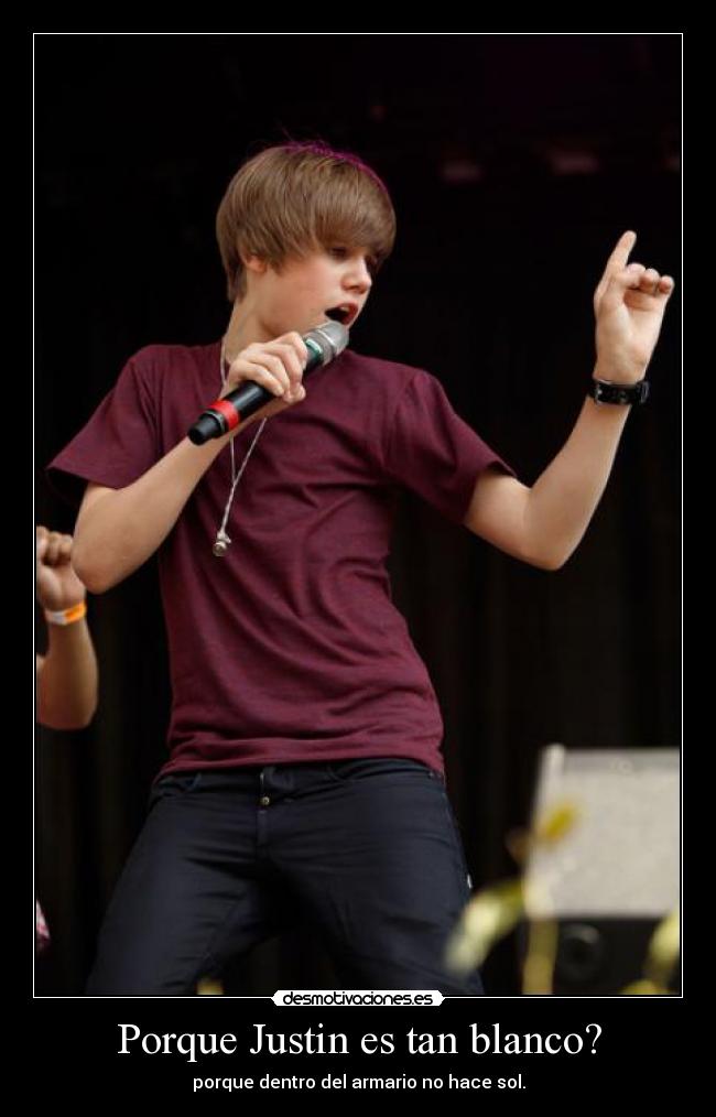 Porque Justin es tan blanco? - 