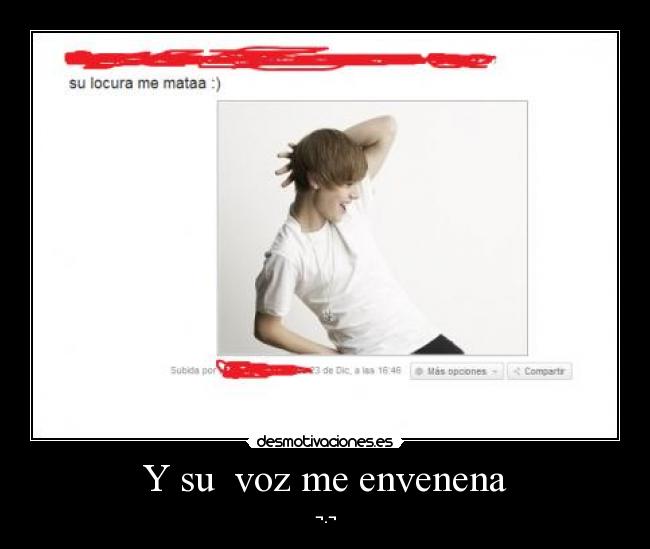 Y su  voz me envenena - ¬.¬