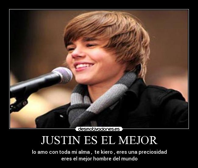 JUSTIN ES EL MEJOR -