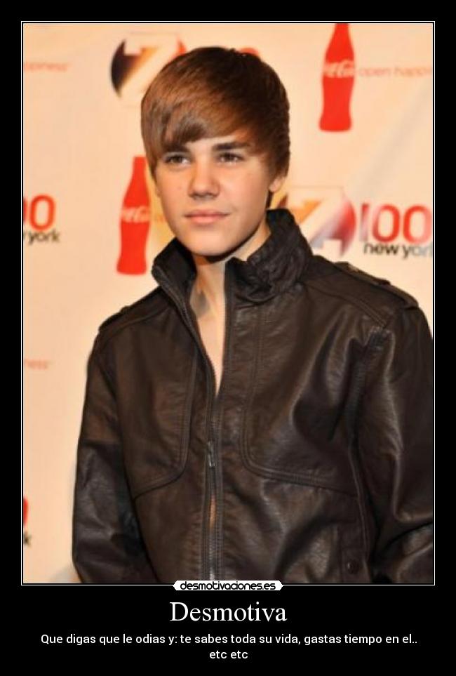 Desmotiva - Que digas que le odias y: te sabes toda su vida, gastas tiempo en el.. etc etc