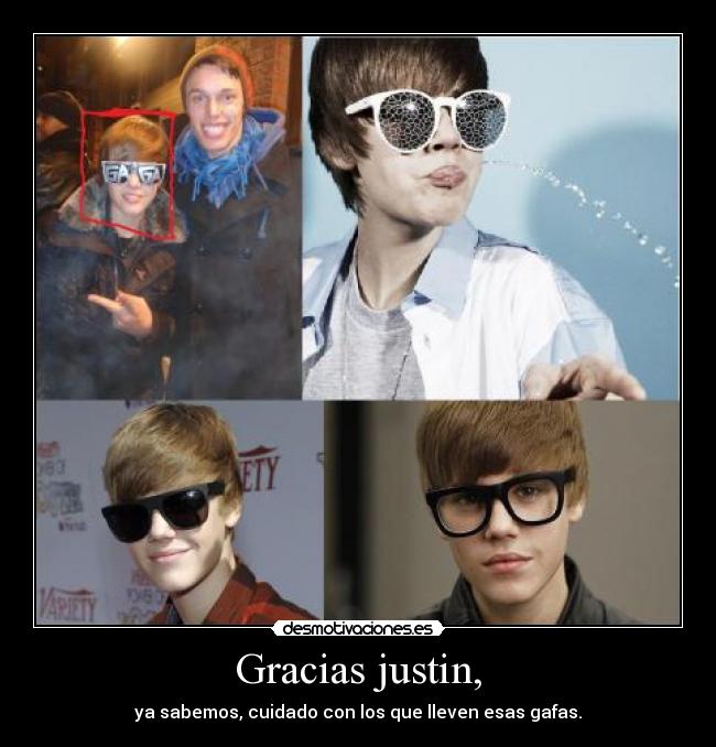 Gracias justin, - ya sabemos, cuidado con los que lleven esas gafas.