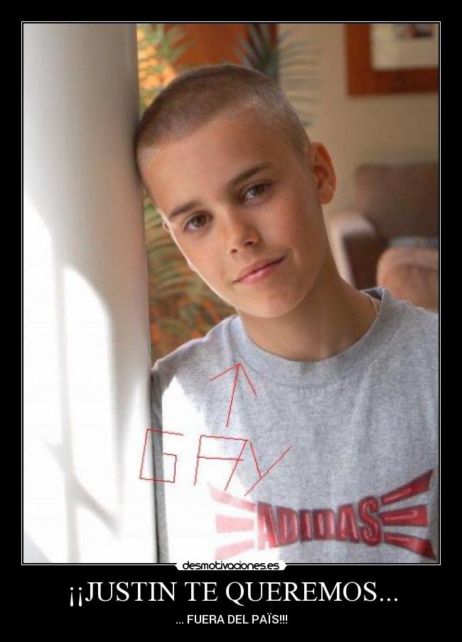 ¡¡JUSTIN TE QUEREMOS... -