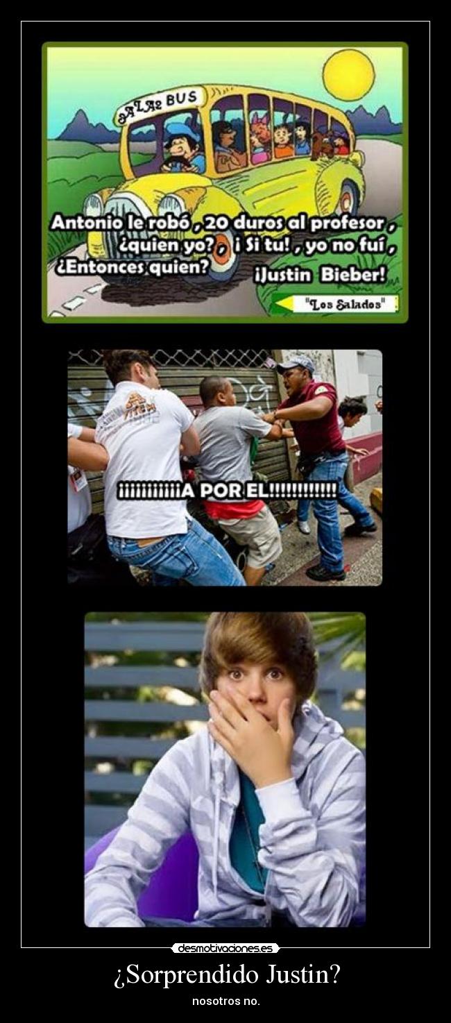 ¿Sorprendido Justin? - 