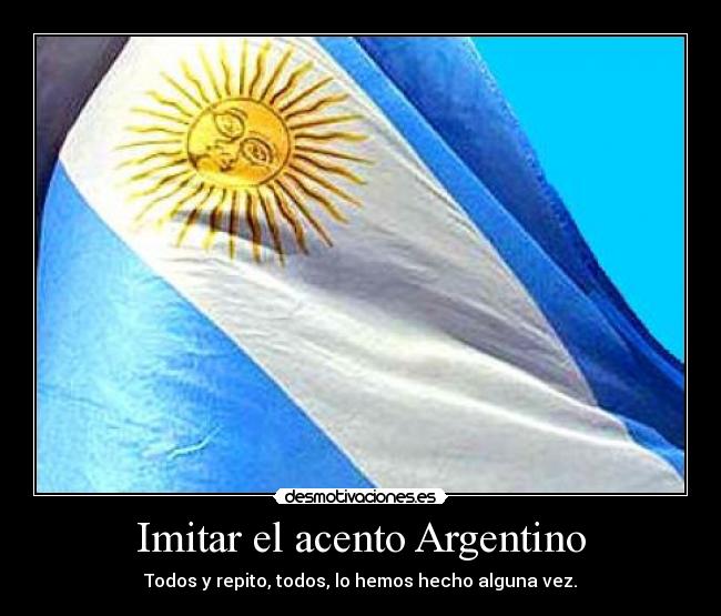 Imitar el acento Argentino -