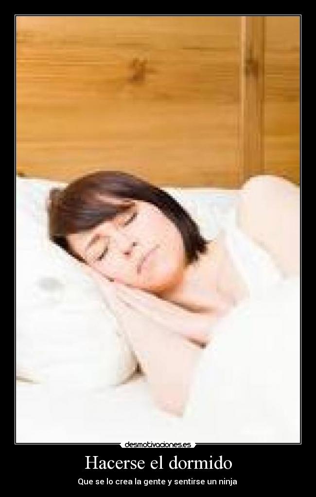 Hacerse el dormido -
