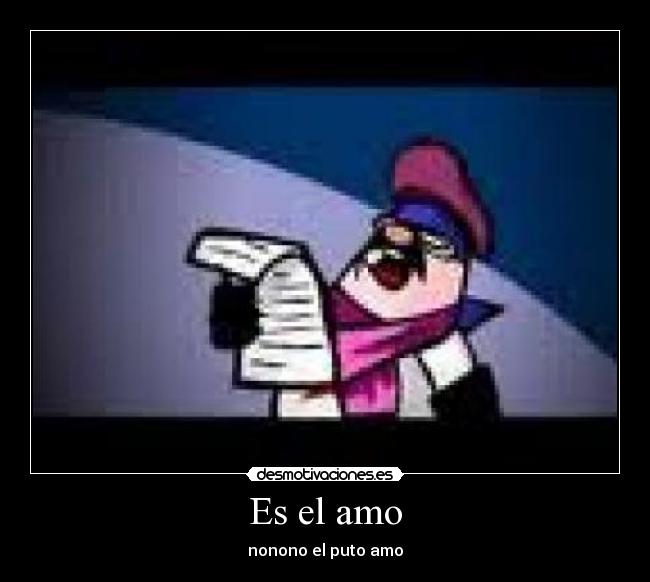 Es el amo - nonono el puto amo