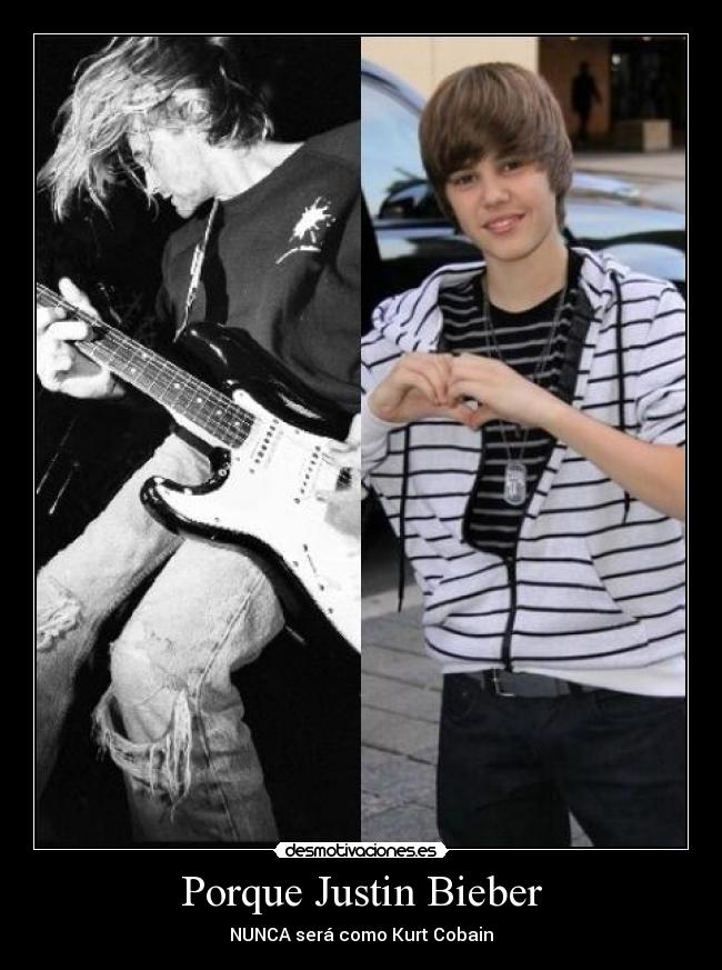 Porque Justin Bieber - NUNCA será como Kurt Cobain