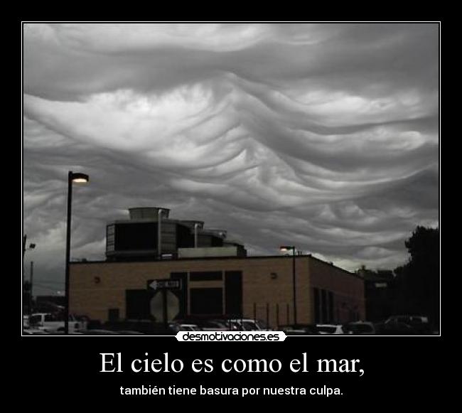 El cielo es como el mar, -