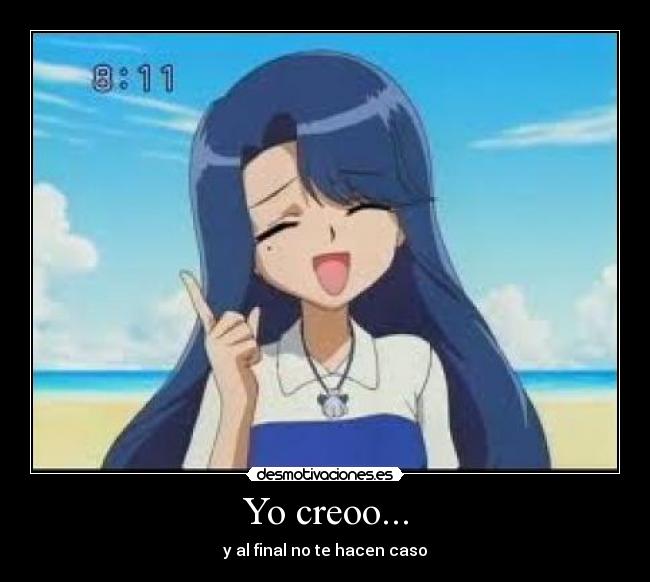 Yo creoo... -